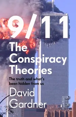 11 septembre : les théories du complot - 9/11 The Conspiracy Theories