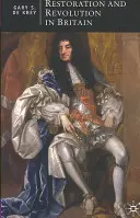 Restauration et révolution en Grande-Bretagne : La culture politique à l'époque de Charles II et de la Glorieuse Révolution - Restoration and Revolution in Britain: Political Culture in the Era of Charles II and the Glorious Revolution