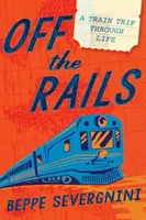 Hors des rails : Un voyage en train à travers la vie - Off the Rails: A Train Trip Through Life
