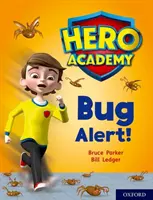 Académie des héros : Oxford Niveau 7, Bandeau Turquoise : Bug Alert ! - Hero Academy: Oxford Level 7, Turquoise Book Band: Bug Alert!