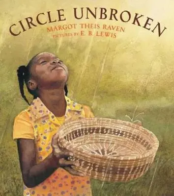 Circle Unbroken : L'histoire d'un panier et de ses habitants - Circle Unbroken: A Story of a Basket and Its People