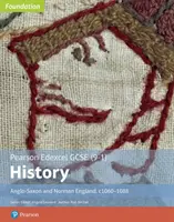 Edexcel GCSE (9-1) History Foundation Anglo-Saxon and Norman England, c1060-88 Livre de l'élève - Edexcel GCSE (9-1) History Foundation Anglo-Saxon and Norman England, c1060-88 Student book