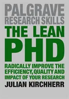 Le Lean PhD : Améliorer radicalement l'efficacité, la qualité et l'impact de votre recherche - The Lean PhD: Radically Improve the Efficiency, Quality and Impact of Your Research