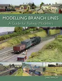 Modéliser les lignes secondaires : Un guide pour les modélistes ferroviaires - Modelling Branch Lines: A Guide for Railway Modellers