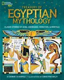 Trésor de la mythologie égyptienne : Histoires classiques de dieux, déesses, monstres et mortels - Treasury of Egyptian Mythology: Classic Stories of Gods, Goddesses, Monsters & Mortals