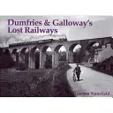 Chemins de fer perdus de Dumfries et Galloway - Dumfries and Galloway's Lost Railways