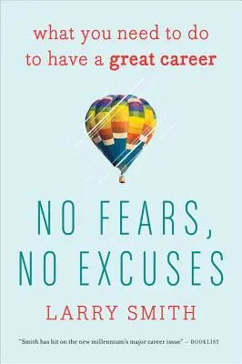 Pas de craintes, pas d'excuses : Ce qu'il faut faire pour avoir une belle carrière - No Fears, No Excuses: What You Need to Do to Have a Great Career