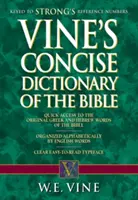 Vine's Concise Dictionary of Old and New Testament Words (Dictionnaire concis des mots de l'Ancien et du Nouveau Testament) - Vine's Concise Dictionary of Old and New Testament Words