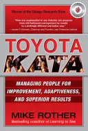 Toyota Kata : Gérer les personnes pour l'amélioration, l'adaptabilité et des résultats supérieurs - Toyota Kata: Managing People for Improvement, Adaptiveness and Superior Results