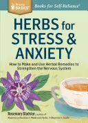 Herbes pour le stress et l'anxiété : Comment préparer et utiliser des remèdes à base de plantes pour renforcer le système nerveux. un titre de Storey Basics(r) - Herbs for Stress & Anxiety: How to Make and Use Herbal Remedies to Strengthen the Nervous System. a Storey Basics(r) Title