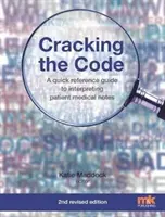 Cracking the Code : Un guide de référence rapide pour l'interprétation des notes médicales des patients - Cracking the Code: A quick reference guide to interpreting patient medical notes