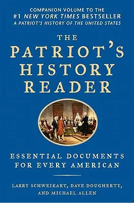 Le lecteur d'histoire des patriotes : Des documents essentiels pour chaque Américain - The Patriot's History Reader: Essential Documents for Every American