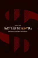 Investir à l'ère Trump : L'impact des politiques économiques sur les marchés financiers - Investing in the Trump Era: How Economic Policies Impact Financial Markets