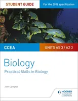 CCEA AS/A2 Unité 3 Biologie Guide de l'étudiant : Compétences pratiques en biologie - CCEA AS/A2 Unit 3 Biology Student Guide: Practical Skills in Biology