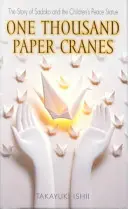 Mille grues en papier : L'histoire de Sadako et de la statue de la paix des enfants - One Thousand Paper Cranes: The Story of Sadako and the Children's Peace Statue