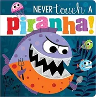 Ne touchez jamais à un piranha ! - Never Touch A Piranha!