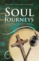 Les voyages de l'âme : La spiritualité chrétienne et le chamanisme comme voies d'accès à la plénitude et à la compréhension - Soul Journeys: Christian Spirituality and Shamanism as Pathways for Wholeness and Understanding