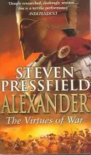 Alexandre : Les vertus de la guerre - Un récit épique et impressionnant de la vie du colosse de l'Antiquité. - Alexander: The Virtues Of War - An awesome and epic retelling of the life of the colossus of the ancient world