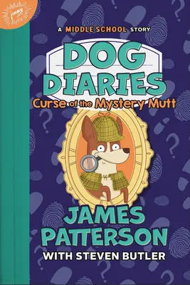Journal d'un chien : La malédiction du mystérieux cabot : Une histoire de collège - Dog Diaries: Curse of the Mystery Mutt: A Middle School Story