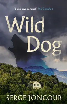 Le chien sauvage : Thriller psychologique sinistre et sauvage - Wild Dog: Sinister and Savage Psychological Thriller