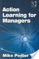 Apprentissage par l'action pour les cadres - Action Learning for Managers