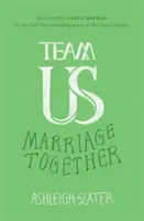 Team Us : Le pouvoir unificateur de la grâce, de l'engagement et de la coopération dans le mariage - Team Us: The Unifying Power of Grace, Commitment, and Cooperation in Marriage