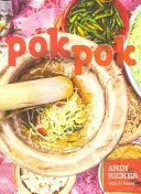 Pok Pok : Nourriture et histoires des rues, des maisons et des restaurants de bord de route de Thaïlande - Pok Pok: Food and Stories from the Streets, Homes, and Roadside Restaurants of Thailand