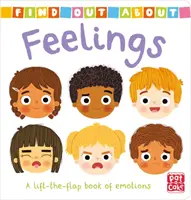 Découvrir les sentiments : Feelings - Un livre à rabats sur les émotions. - Find Out About: Feelings - A lift-the-flap board book of emotions