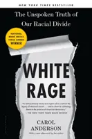 La rage blanche - La vérité inavouée de nos divisions raciales - White Rage - The Unspoken Truth of Our Racial Divide