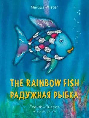 Le poisson arc-en-ciel/Bi : Libri - Anglais/Russe - The Rainbow Fish/Bi: Libri - Eng/Russian