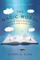 Les mots magiques : Écrire de grands livres pour les enfants et les jeunes adultes - The Magic Words: Writing Great Books for Children and Young Adults