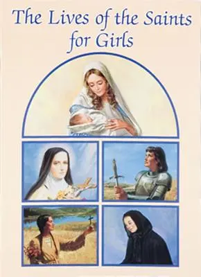 La vie des saints pour les filles - The Lives of the Saints for Girls