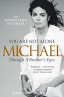 Vous n'êtes pas seul - Michael, à travers les yeux d'un frère - You Are Not Alone - Michael, Through a Brother's Eyes