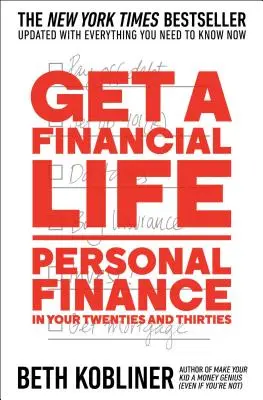 La vie financière : Les finances personnelles dans la vingtaine et la trentaine - Get a Financial Life: Personal Finance in Your Twenties and Thirties