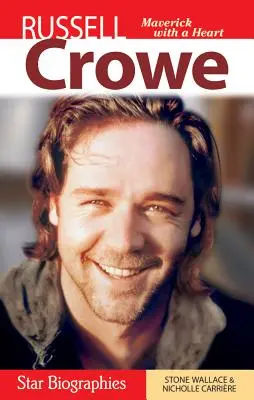 Russell Crowe : Maverick avec un coeur - Russell Crowe: Maverick with a Heart