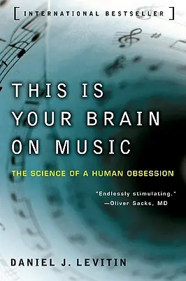 La musique, c'est votre cerveau : La science d'une obsession humaine - This Is Your Brain on Music: The Science of a Human Obsession