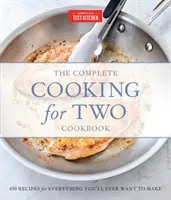 Le livre de cuisine complet pour deux, édition cadeau : 650 recettes pour tout ce que vous voudrez préparer - The Complete Cooking for Two Cookbook, Gift Edition: 650 Recipes for Everything You'll Ever Want to Make