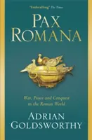 Pax Romana - Guerre, paix et conquête dans le monde romain - Pax Romana - War, Peace and Conquest in the Roman World