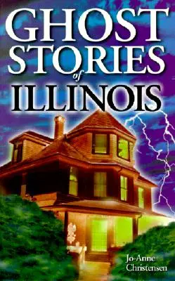 Histoires de fantômes de l'Illinois - Ghost Stories of Illinois