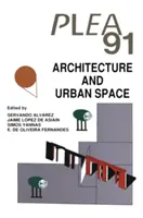 Architecture et espace urbain : Actes de la neuvième conférence internationale sur le plaidoyer, Séville, Espagne, 24-27 septembre 1991 - Architecture and Urban Space: Proceedings of the Ninth International Plea Conference, Seville, Spain, September 24-27, 1991