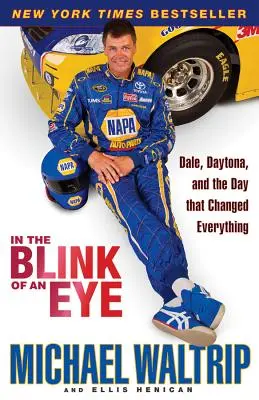 En un clin d'œil : Dale, Daytona et le jour qui a tout changé - In the Blink of an Eye: Dale, Daytona, and the Day That Changed Everything