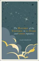 Une histoire de l'univers en 21 étoiles (et 3 imposteurs) - A History of the Universe in 21 Stars: (And 3 Imposters)