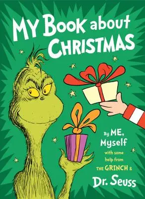 Mon livre sur Noël par moi, moi-même : Avec l'aide du Grinch et du Dr Seuss - My Book about Christmas by Me, Myself: With Some Help from the Grinch & Dr. Seuss