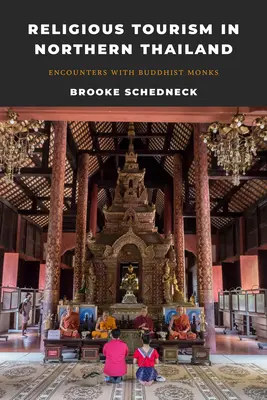 Le tourisme religieux dans le nord de la Thaïlande : Rencontres avec des moines bouddhistes - Religious Tourism in Northern Thailand: Encounters with Buddhist Monks
