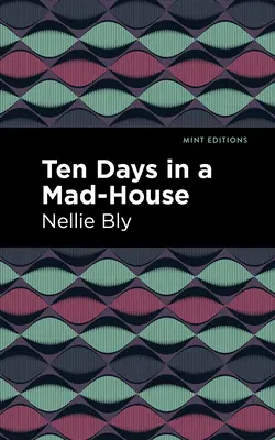 Dix jours dans une maison de fous - Ten Days in a Mad House