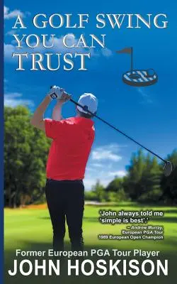 Un swing de golf auquel vous pouvez faire confiance - A Golf Swing You Can Trust