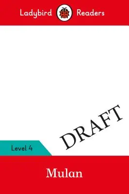 Mulan - Ladybird Readers Niveau 4 - Mulan - Ladybird Readers Level 4