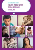 Raconte-moi quand les papas et les mamans vont en prison - Tell Me about When Moms and Dads Go to Jail