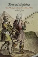 Esclaves et Anglais : la servitude humaine dans le monde atlantique au début de l'ère moderne - Slaves and Englishmen: Human Bondage in the Early Modern Atlantic World