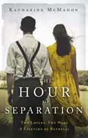 L'heure de la séparation - Par l'auteur du best-seller choisi par le club de lecture Richard & Judy, La rose de Sébastopol. - Hour of Separation - From the bestselling author of Richard & Judy book club pick, The Rose of Sebastopol